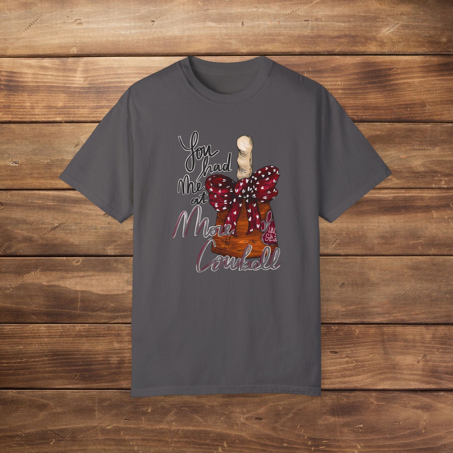 You Had Me at More Cowbell T-shirt