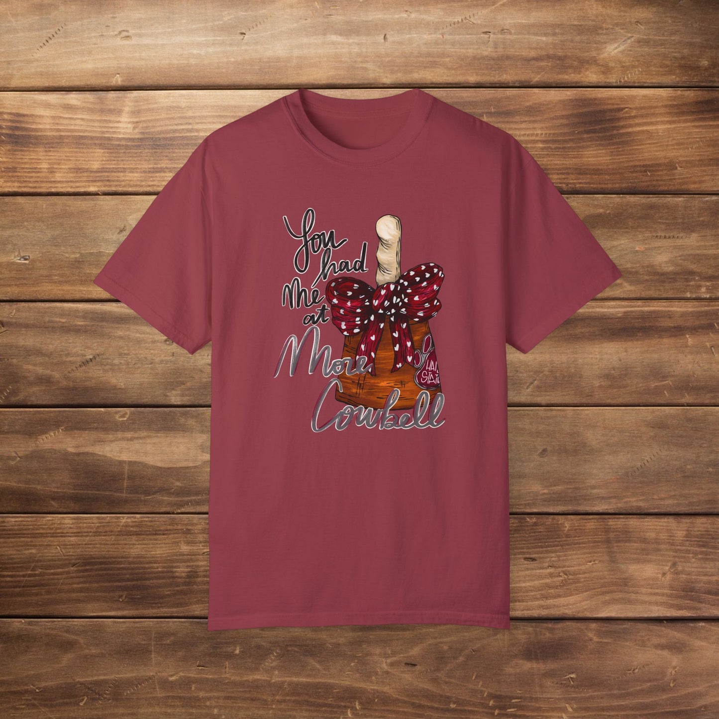 You Had Me at More Cowbell T-shirt