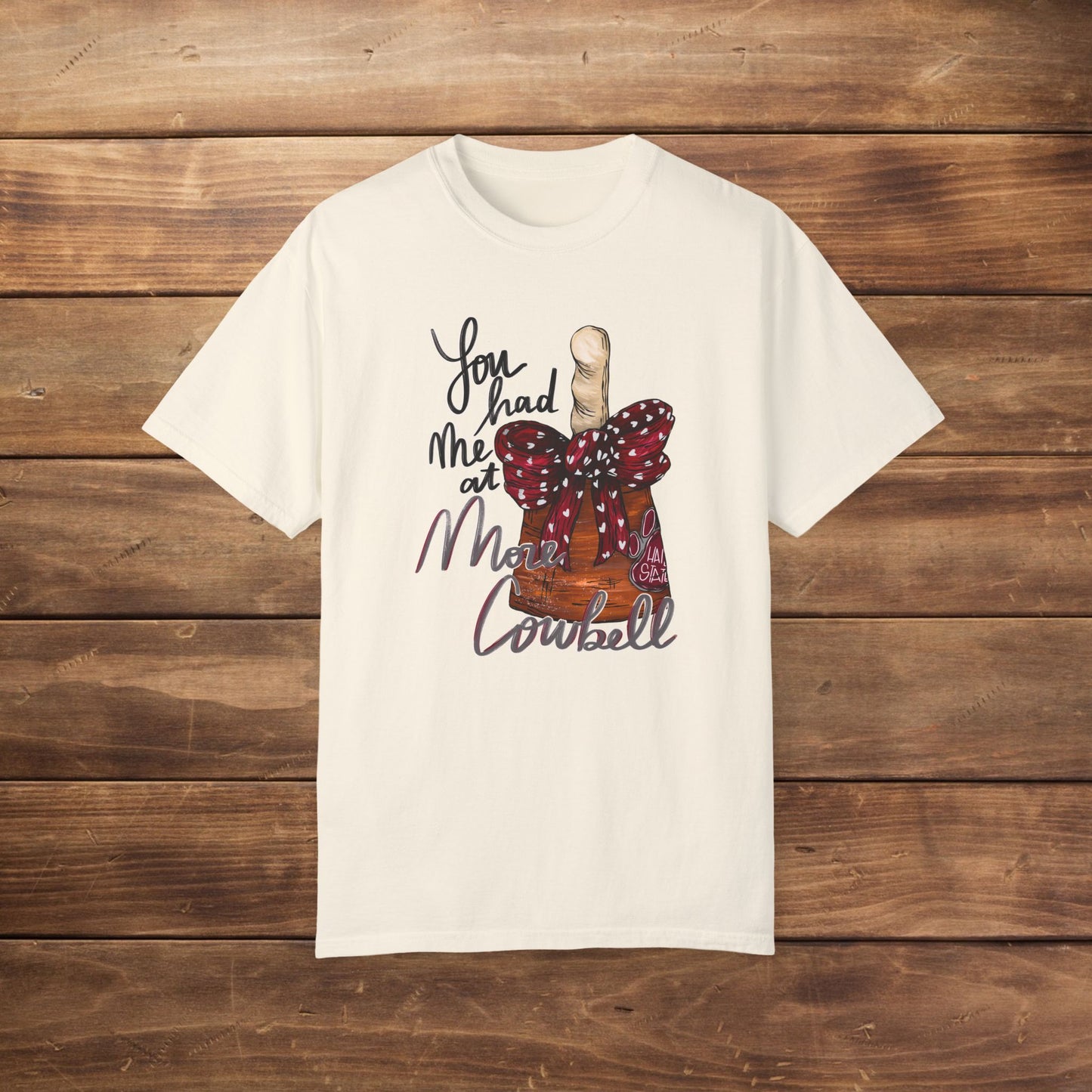 You Had Me at More Cowbell T-shirt