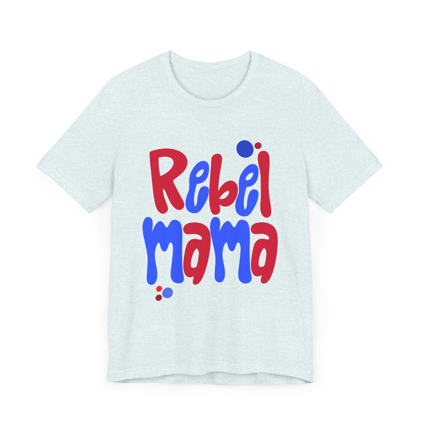 Rebel Mama T-Shirt