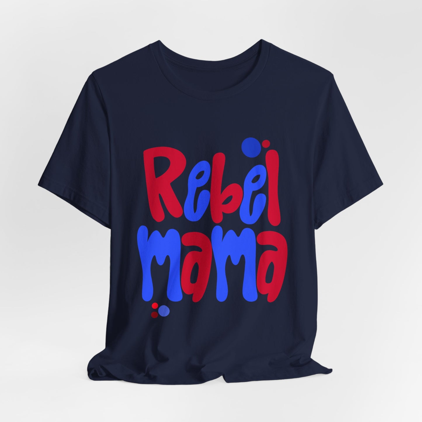 Rebel Mama T-Shirt