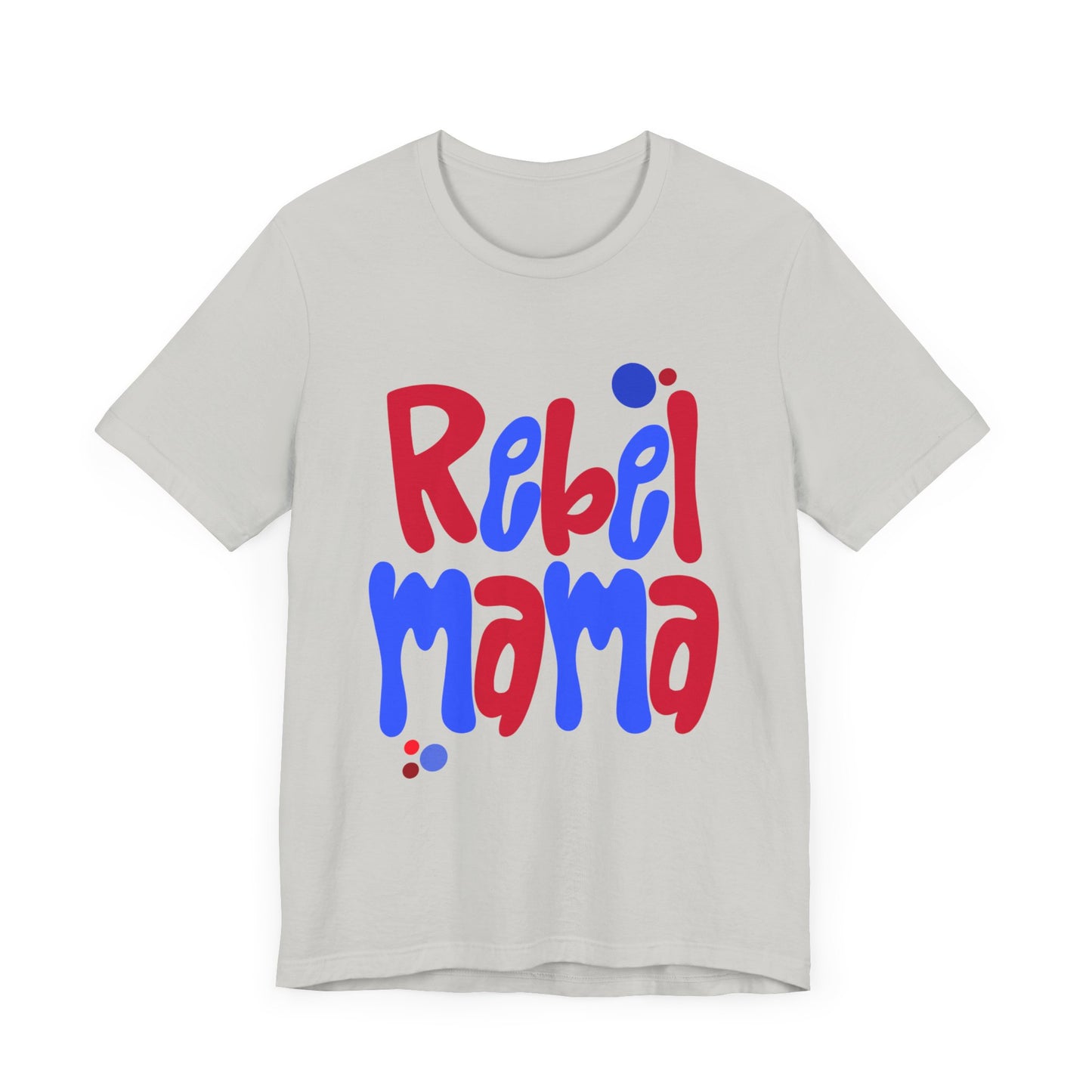 Rebel Mama T-Shirt
