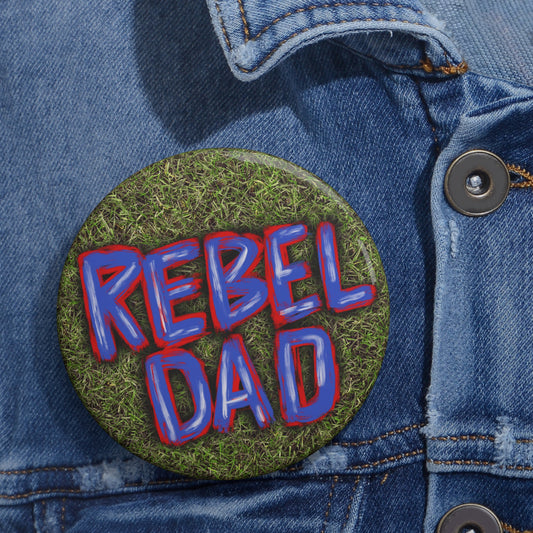 Rebel Dad Pin Button