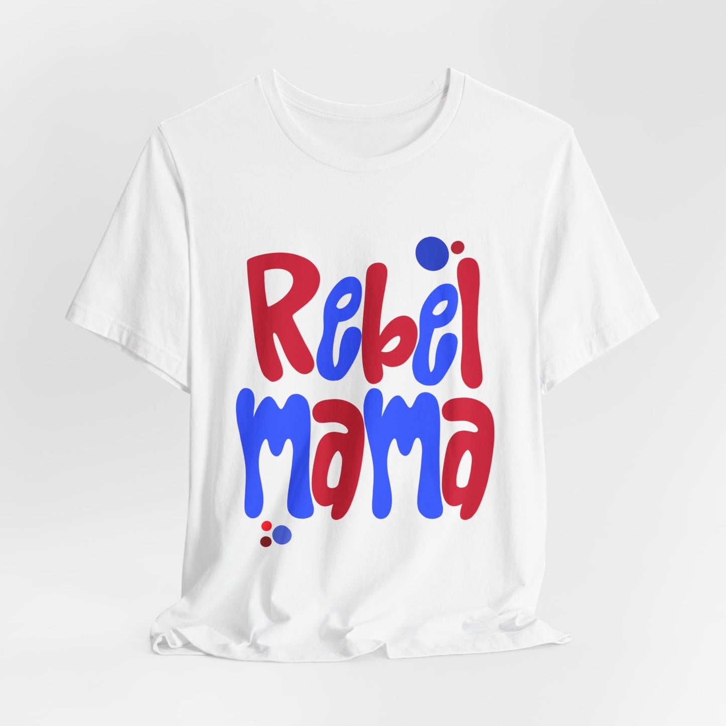 Rebel Mama T-Shirt