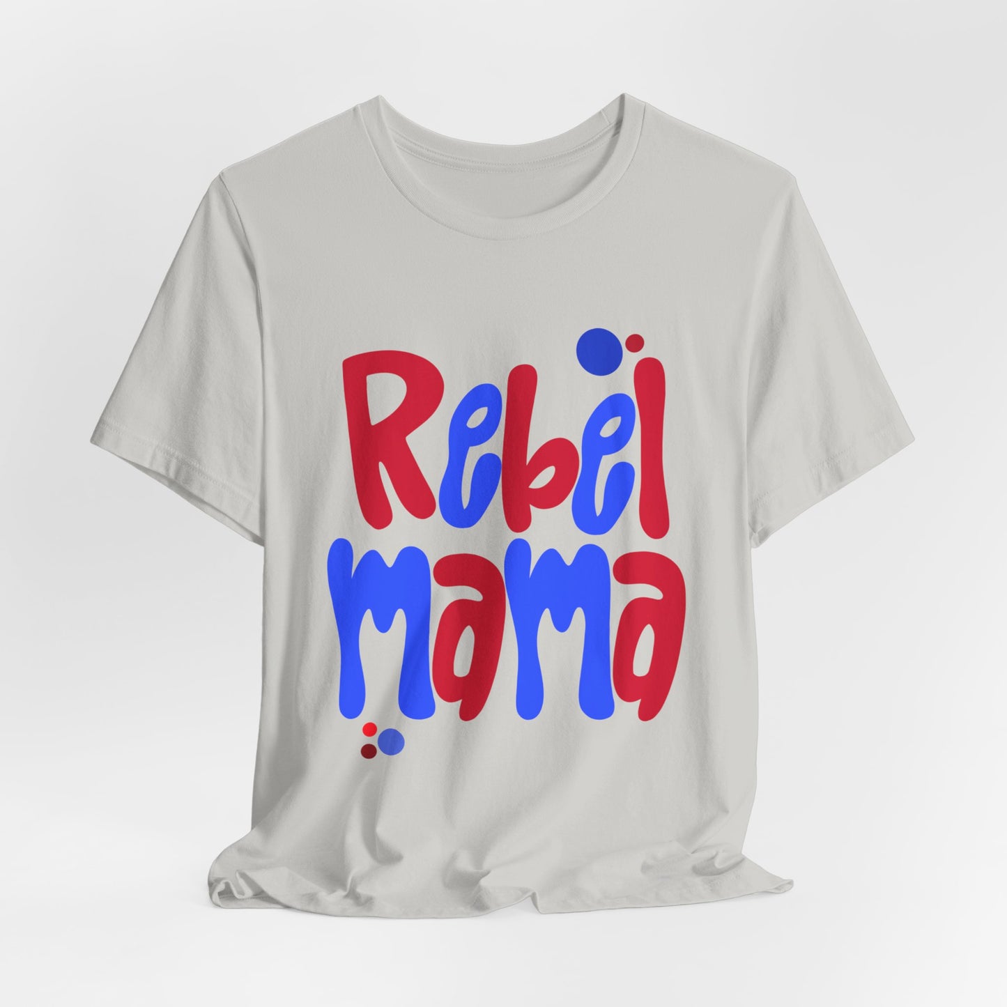 Rebel Mama T-Shirt