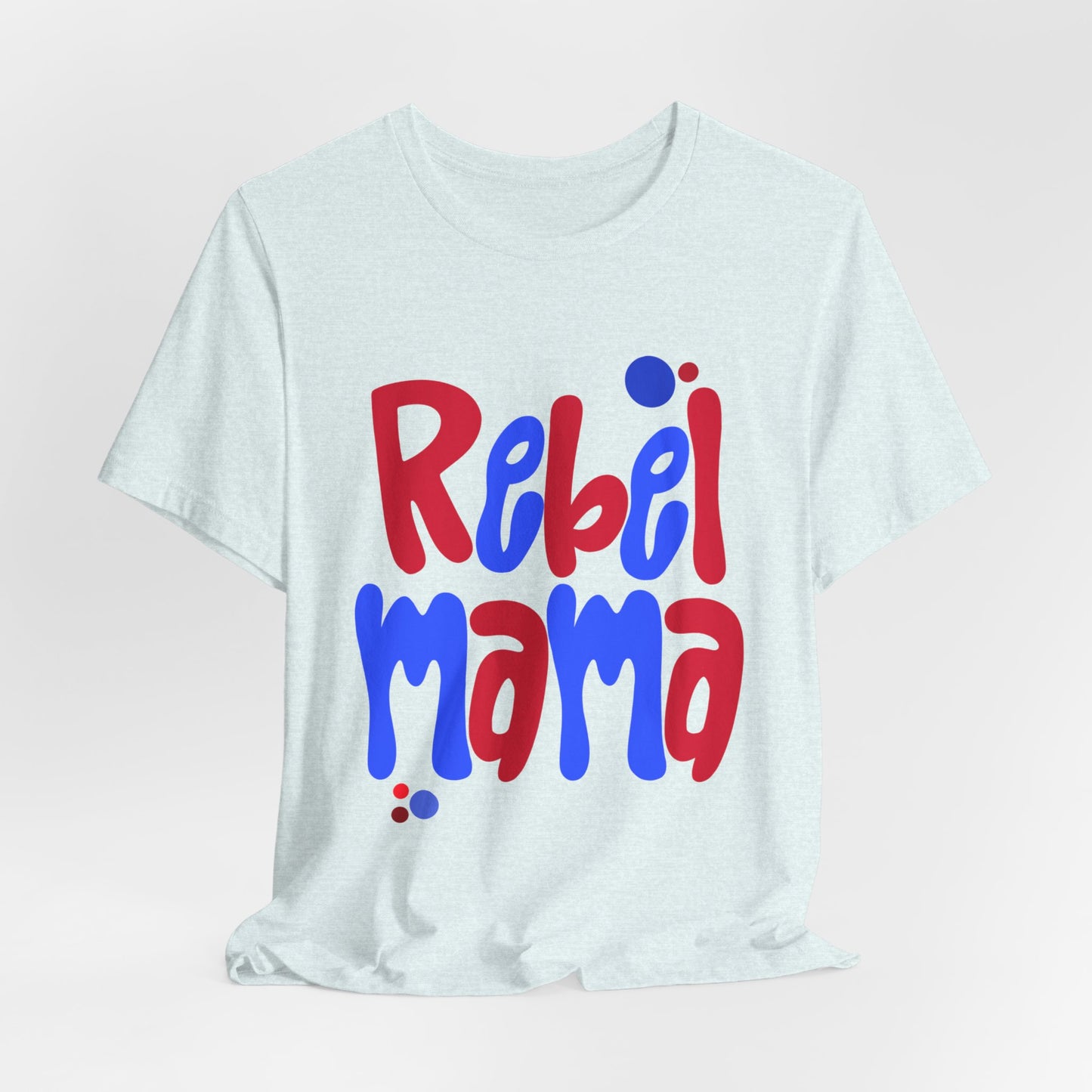 Rebel Mama T-Shirt