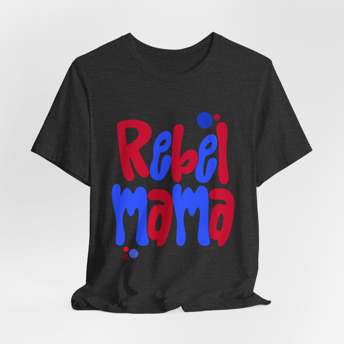 Rebel Mama T-Shirt