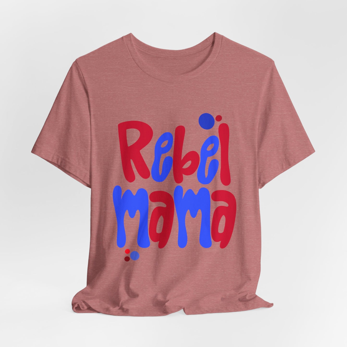Rebel Mama T-Shirt