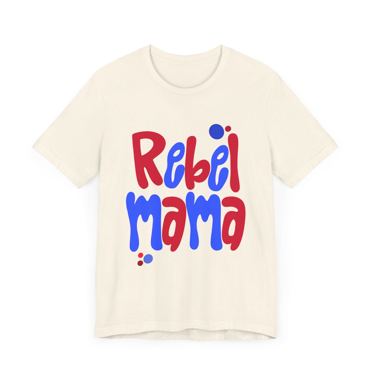 Rebel Mama T-Shirt