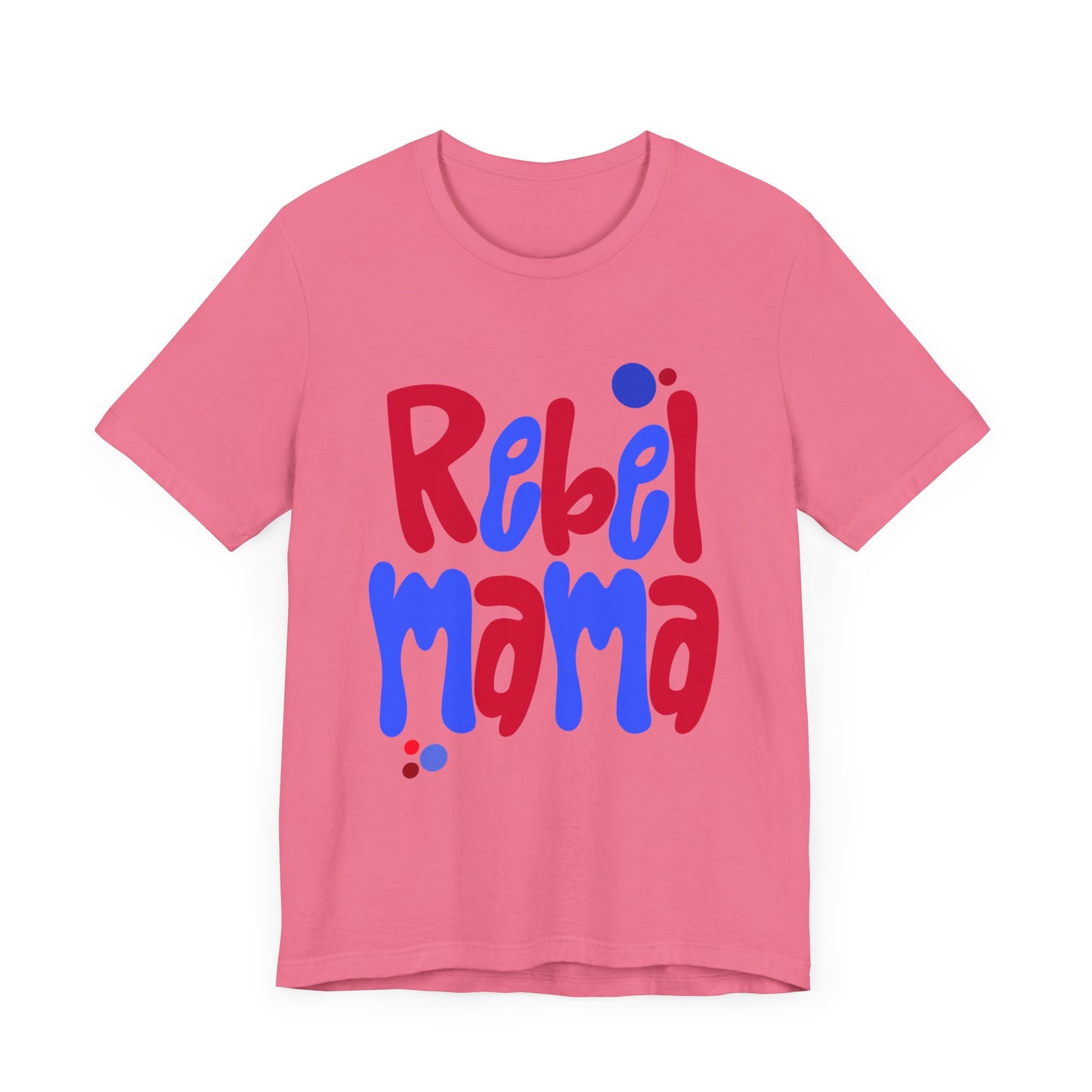 Rebel Mama T-Shirt