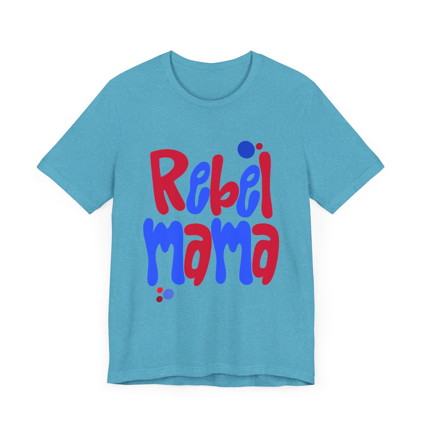 Rebel Mama T-Shirt