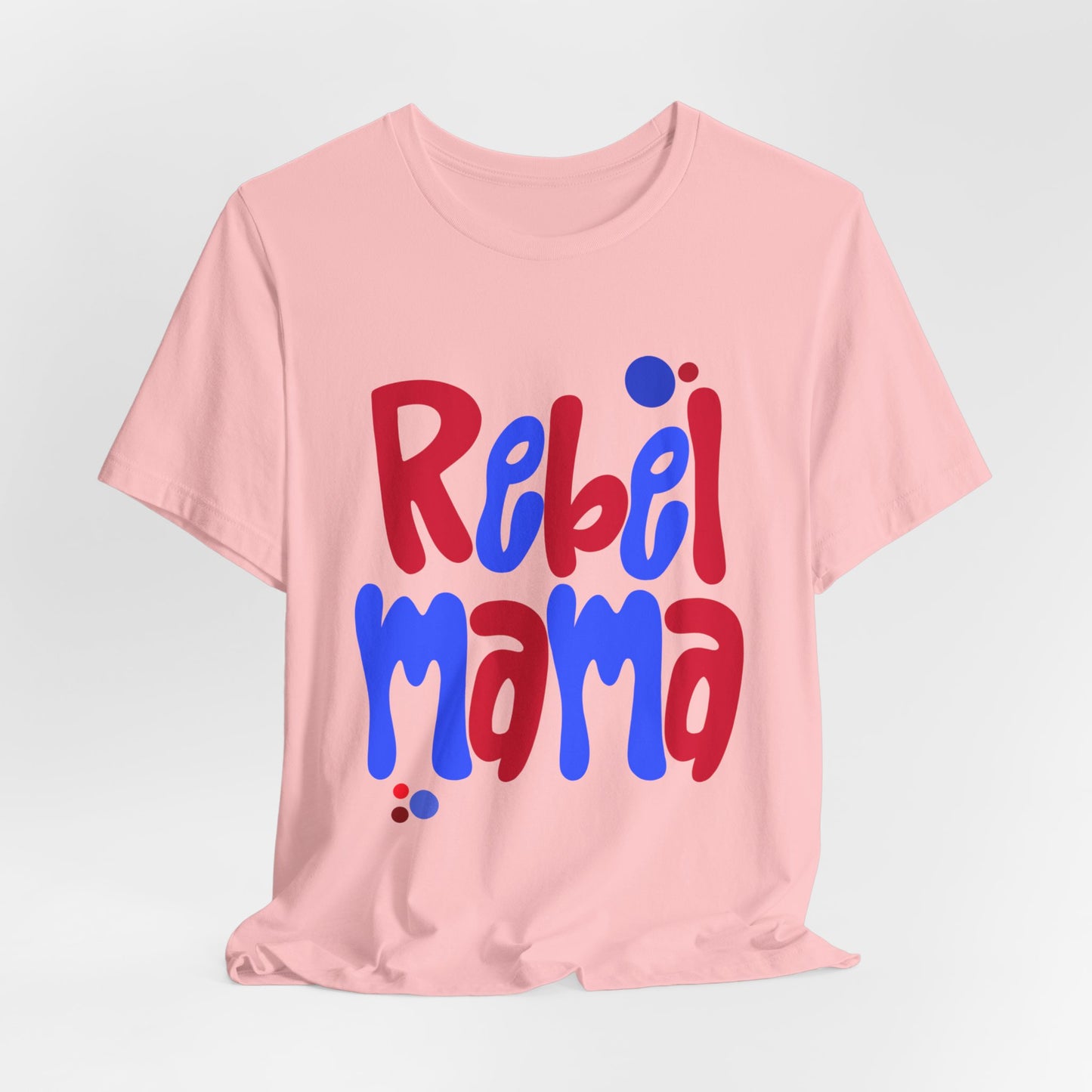 Rebel Mama T-Shirt