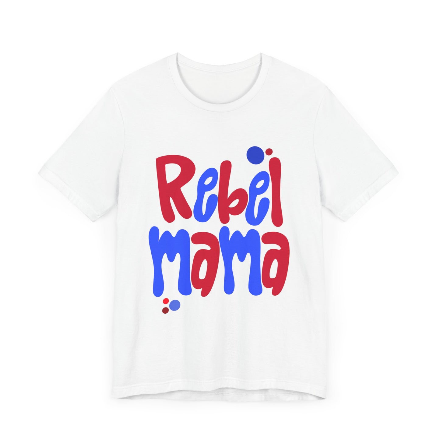 Rebel Mama T-Shirt