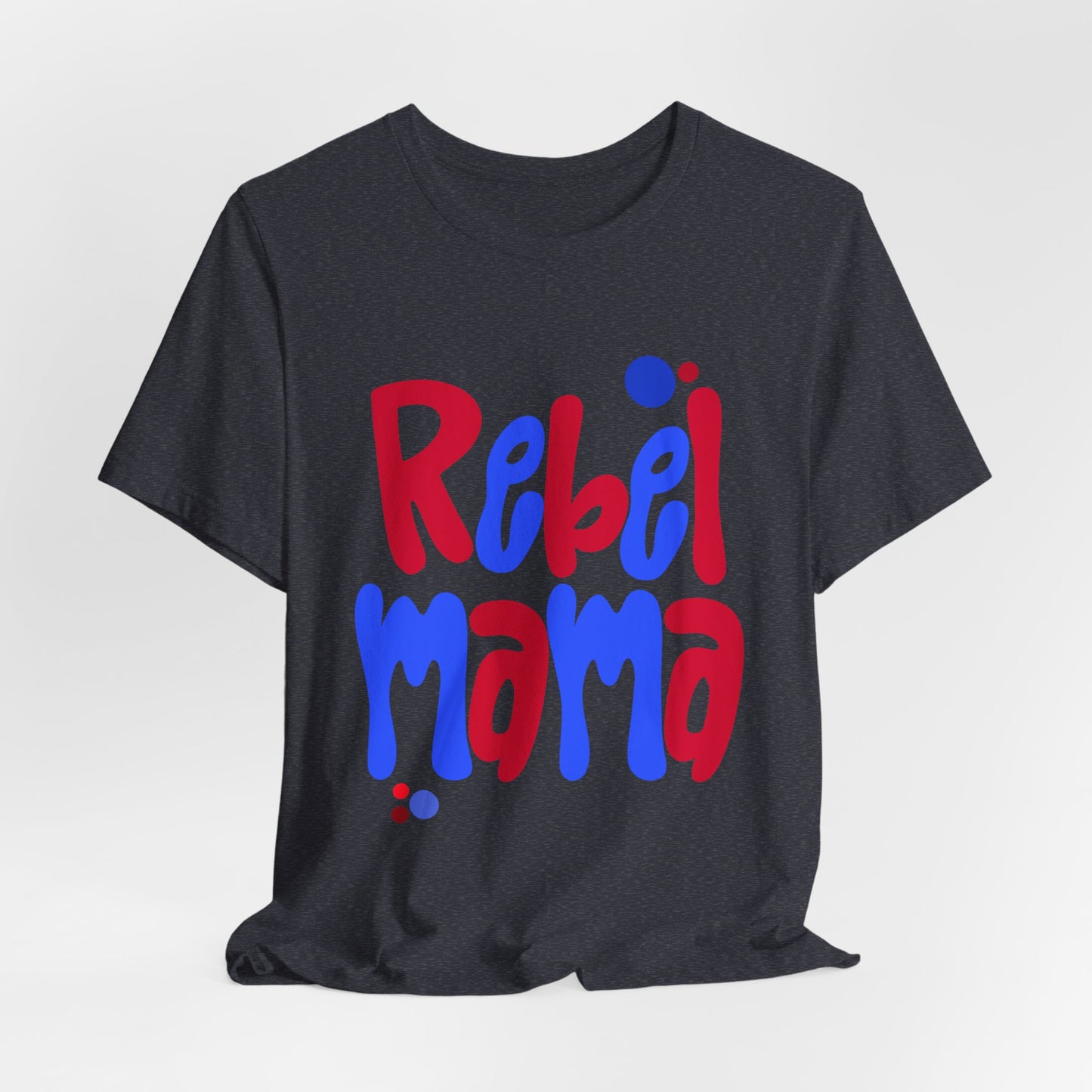Rebel Mama T-Shirt