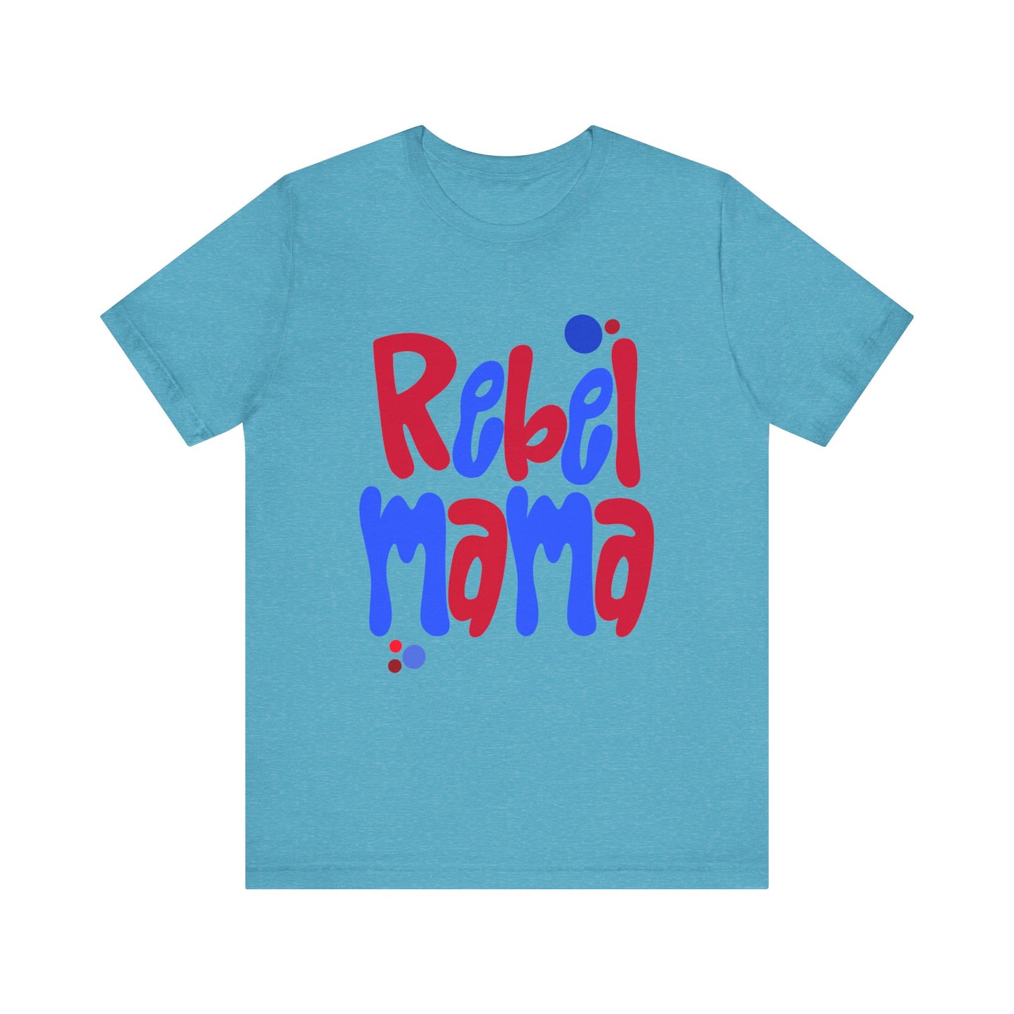 Rebel Mama T-Shirt