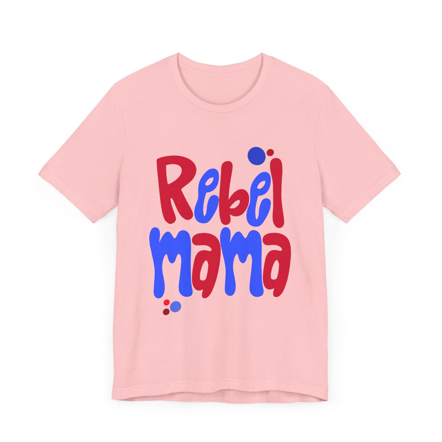 Rebel Mama T-Shirt