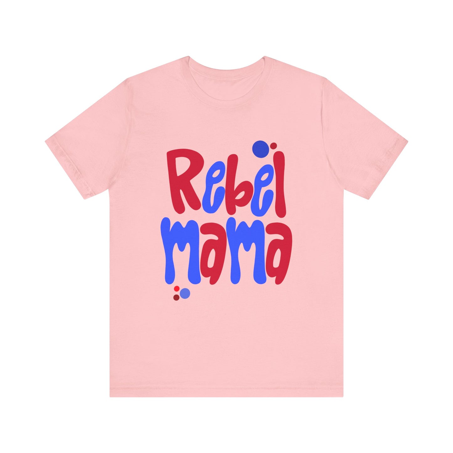 Rebel Mama T-Shirt