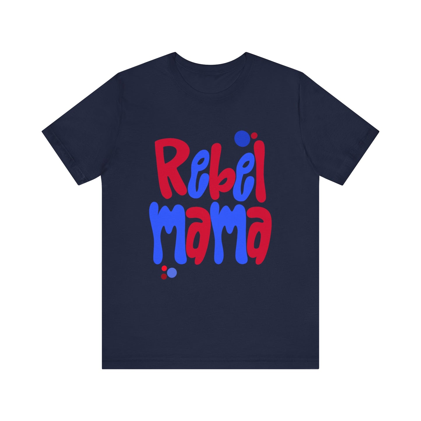 Rebel Mama T-Shirt