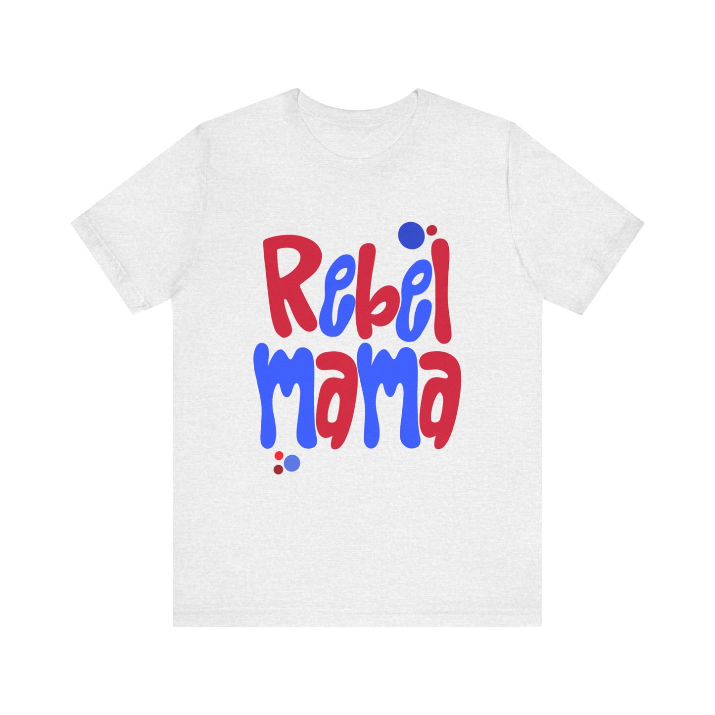 Rebel Mama T-Shirt