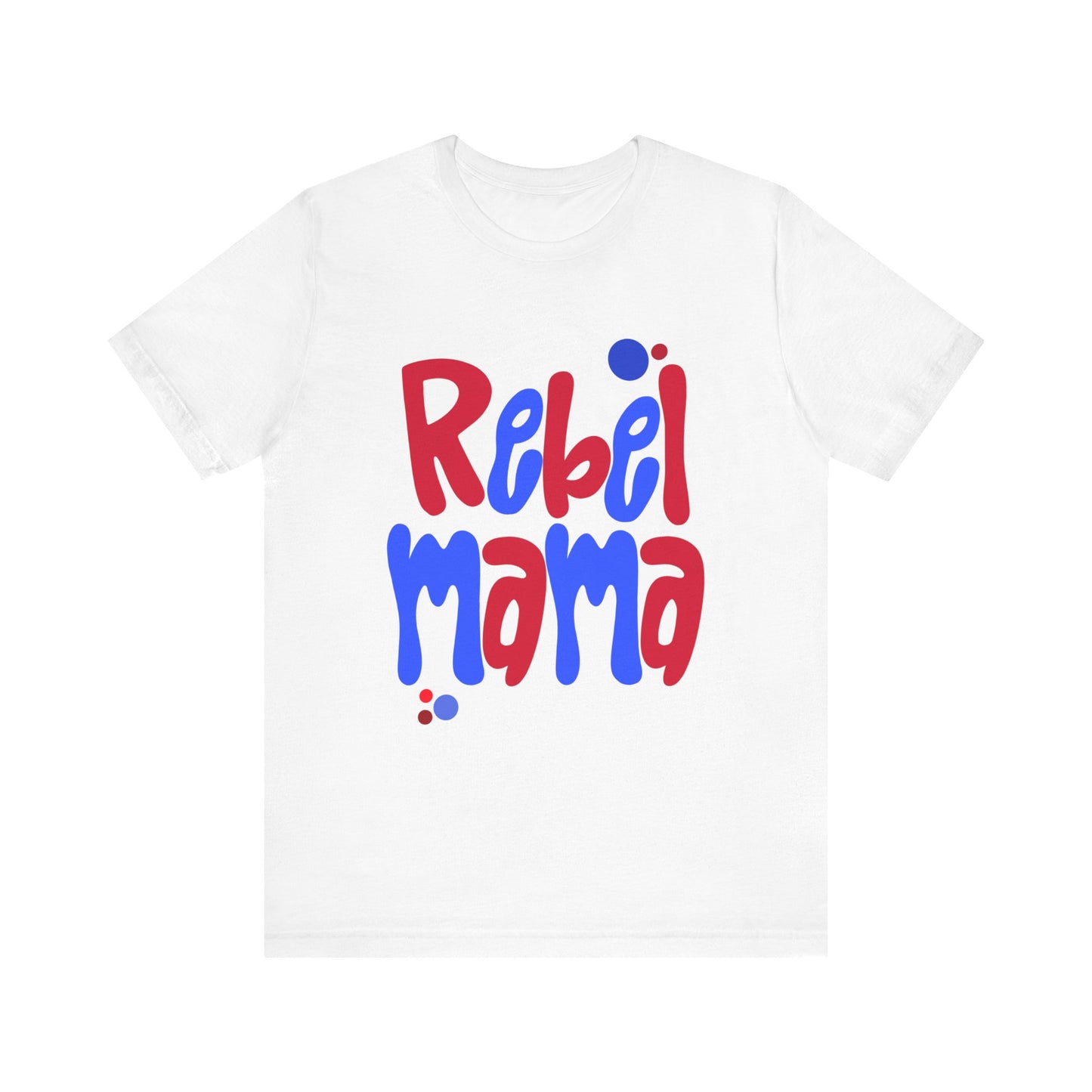 Rebel Mama T-Shirt