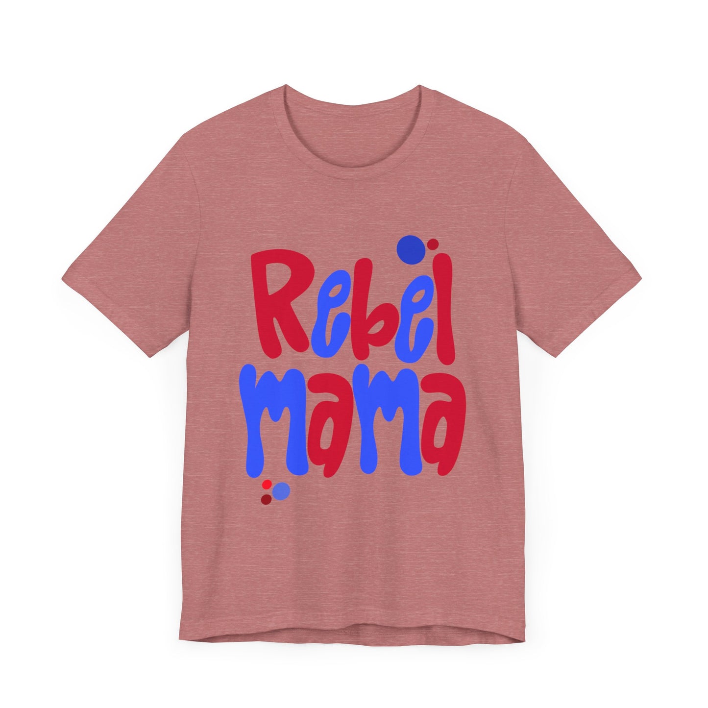 Rebel Mama T-Shirt