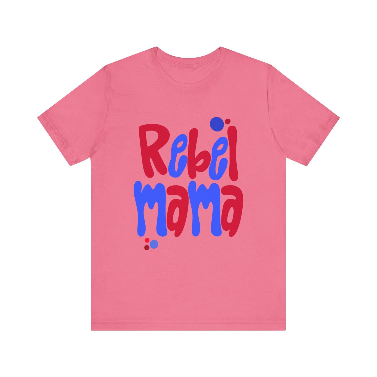 Rebel Mama T-Shirt