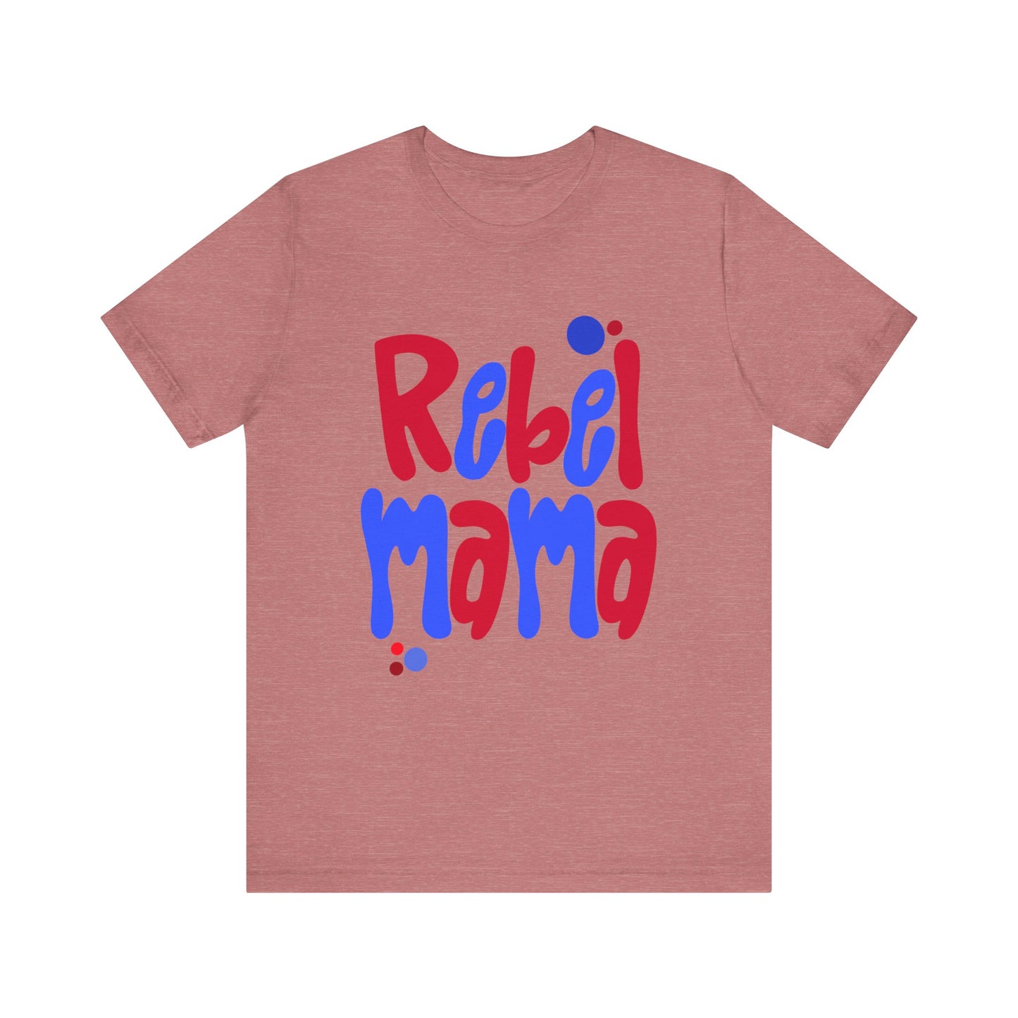 Rebel Mama T-Shirt