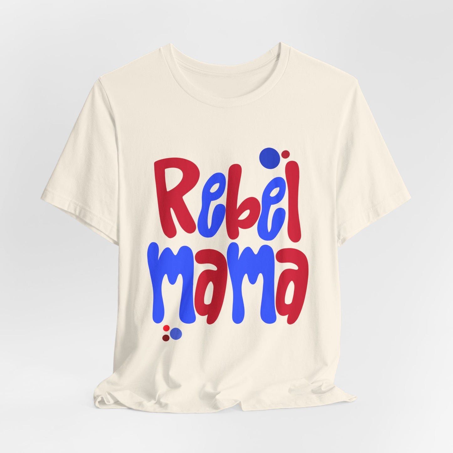Rebel Mama T-Shirt