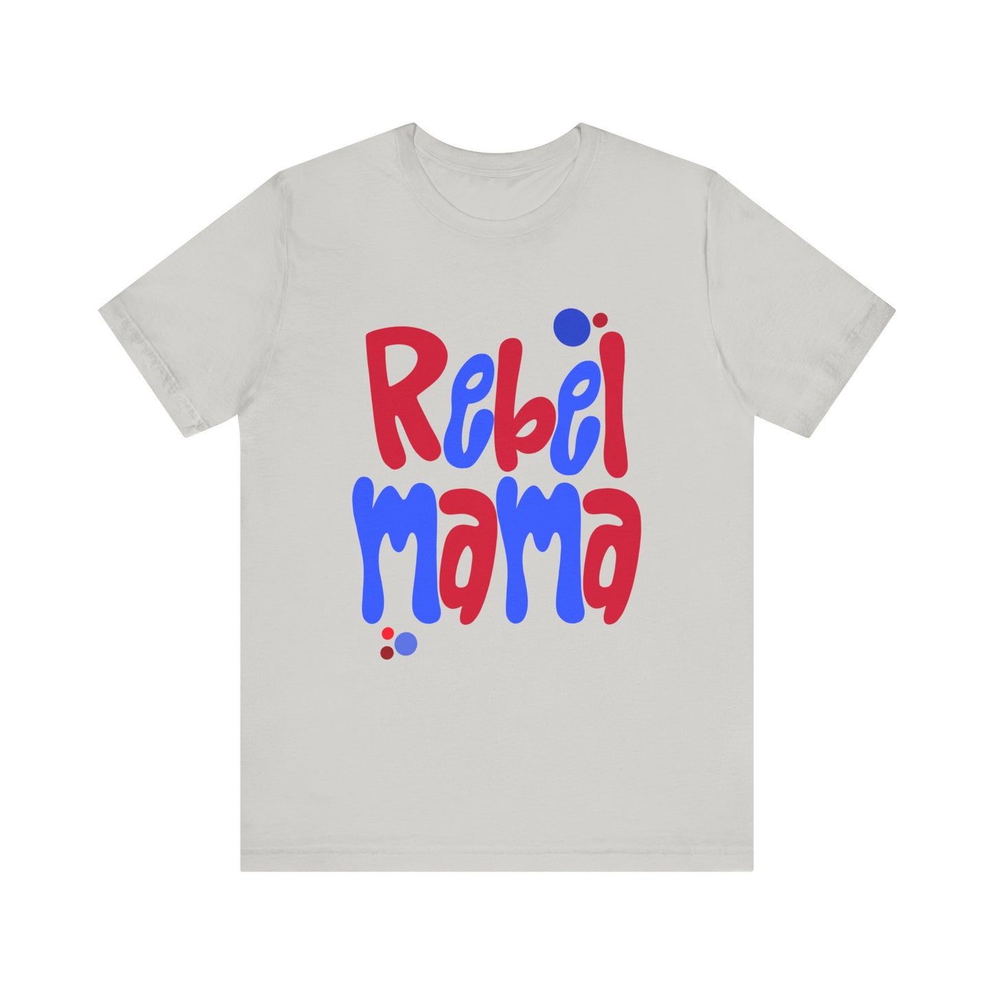Rebel Mama T-Shirt