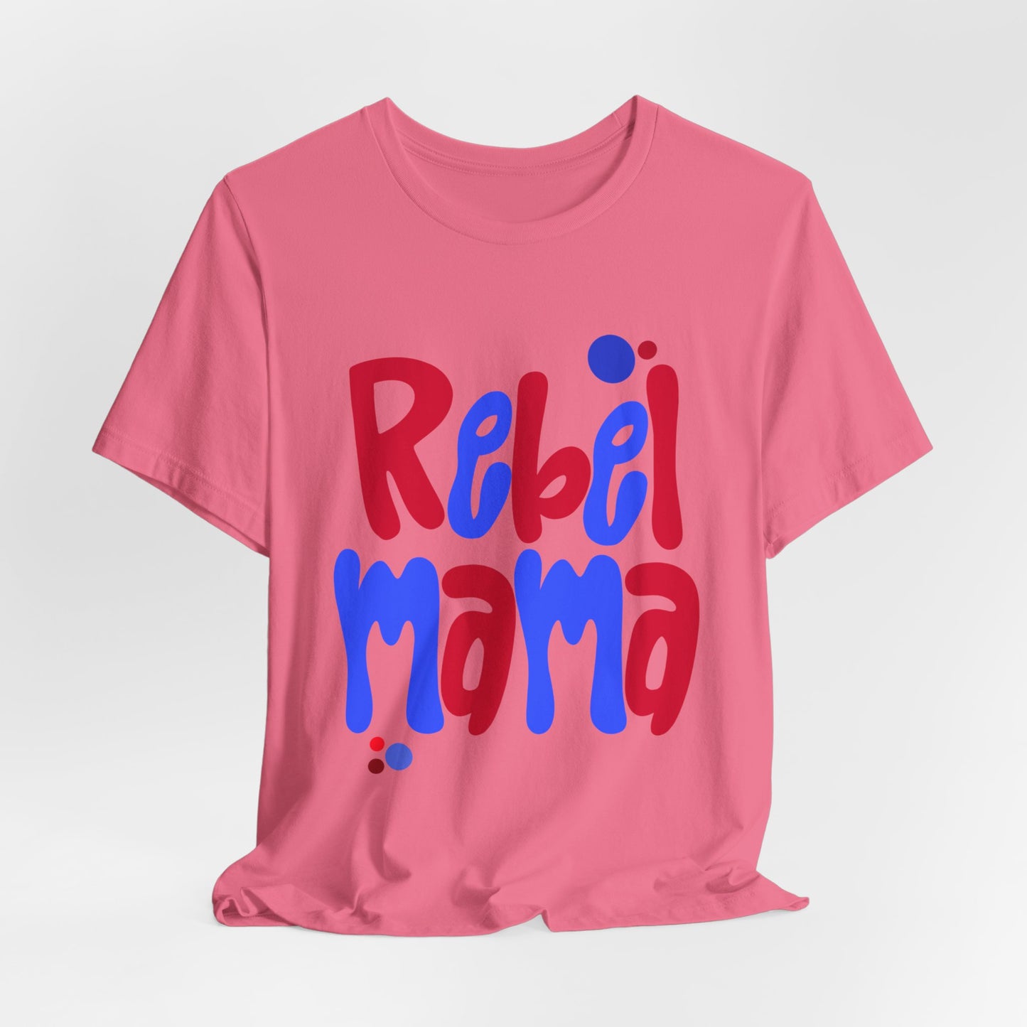 Rebel Mama T-Shirt
