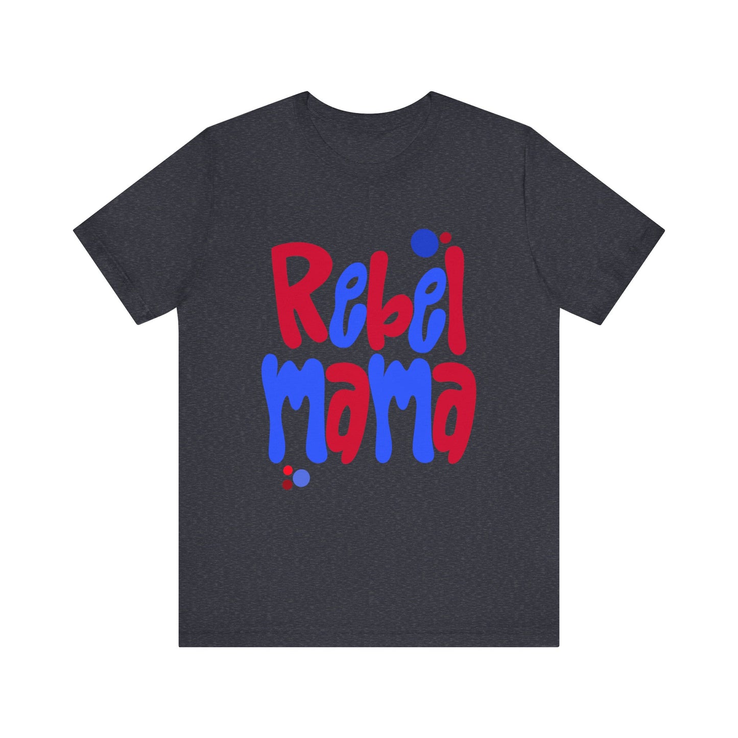 Rebel Mama T-Shirt