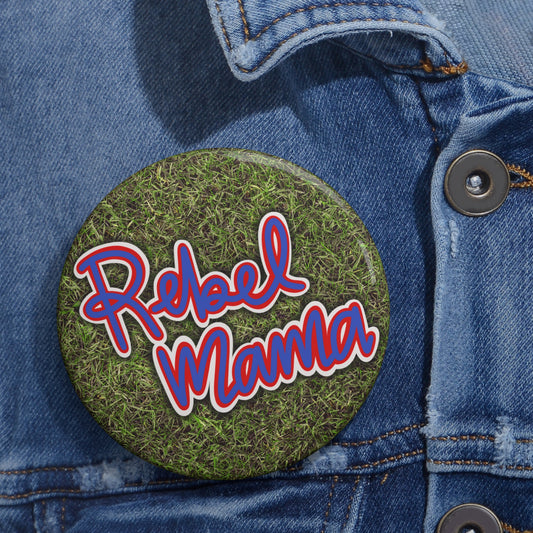 Rebel Mama Pin Buttons