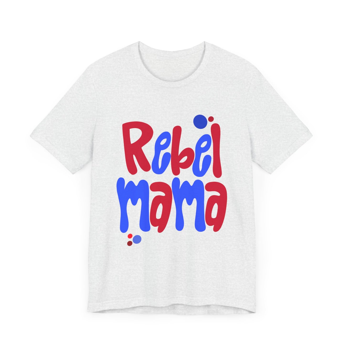 Rebel Mama T-Shirt