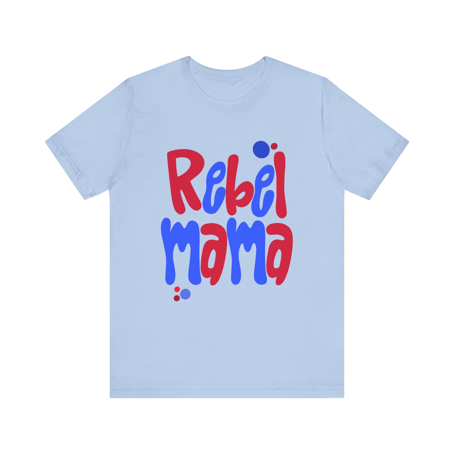 Rebel Mama T-Shirt