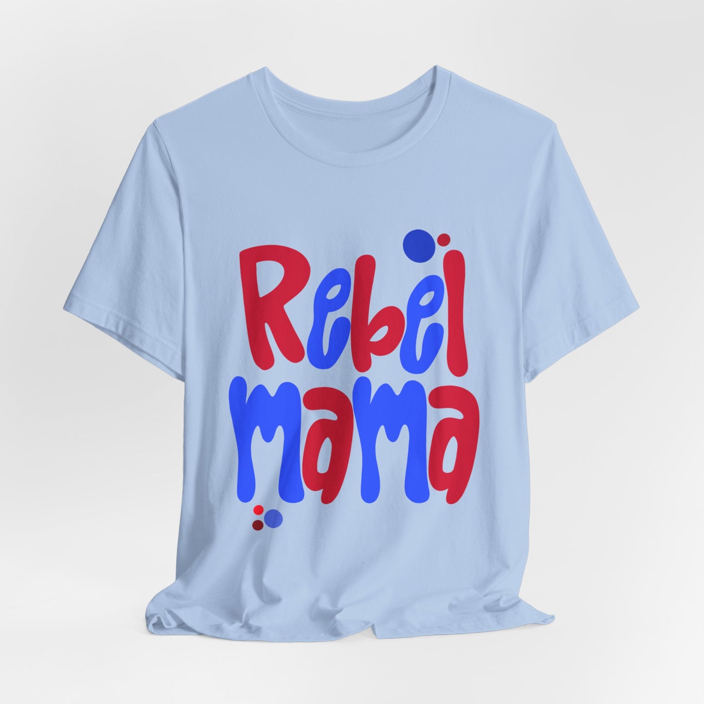 Rebel Mama T-Shirt