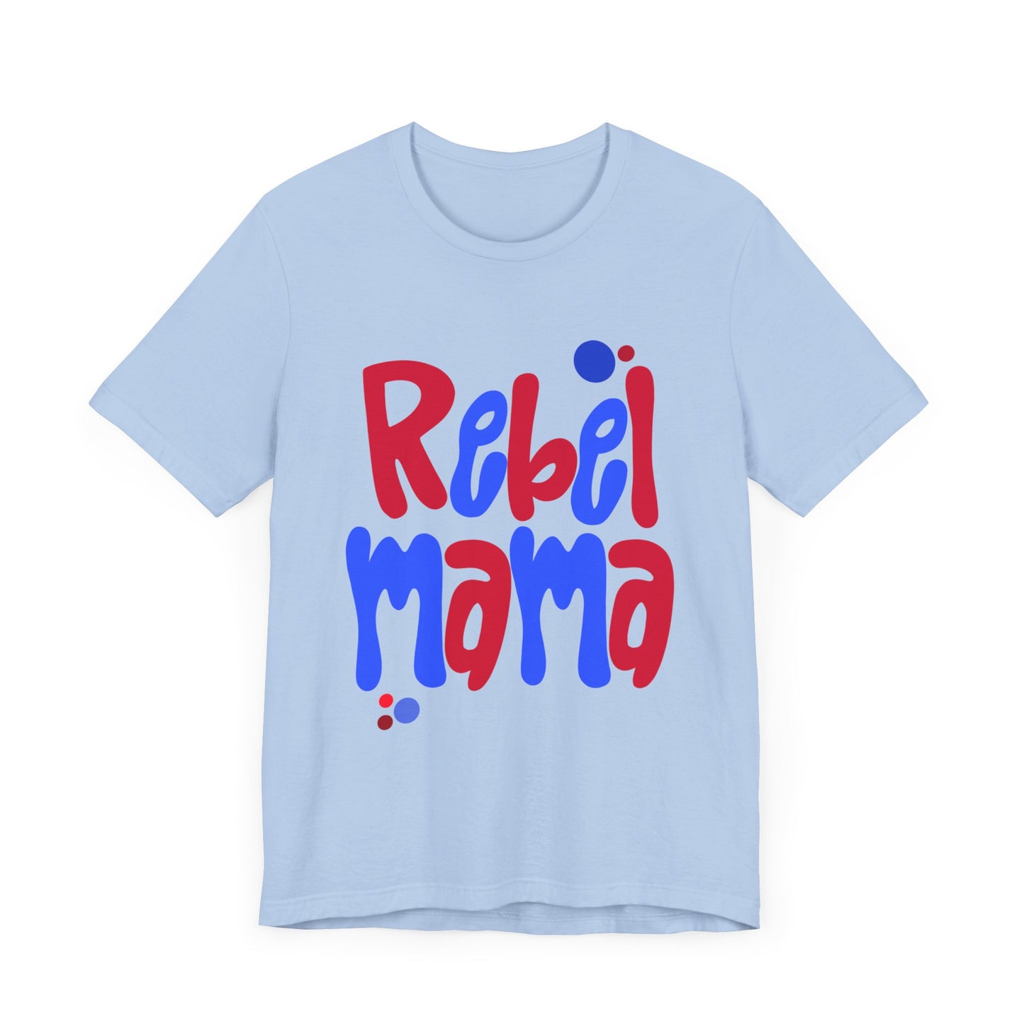 Rebel Mama T-Shirt
