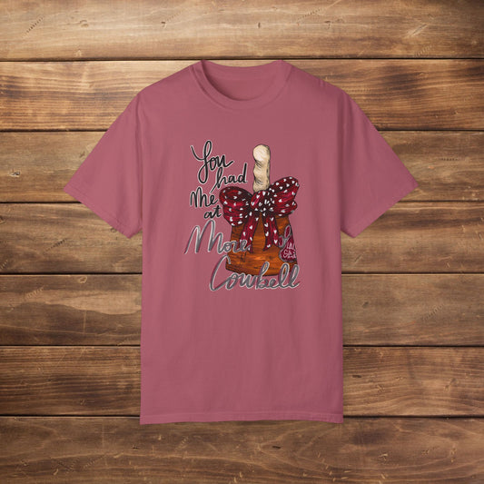 You Had Me at More Cowbell T-shirt